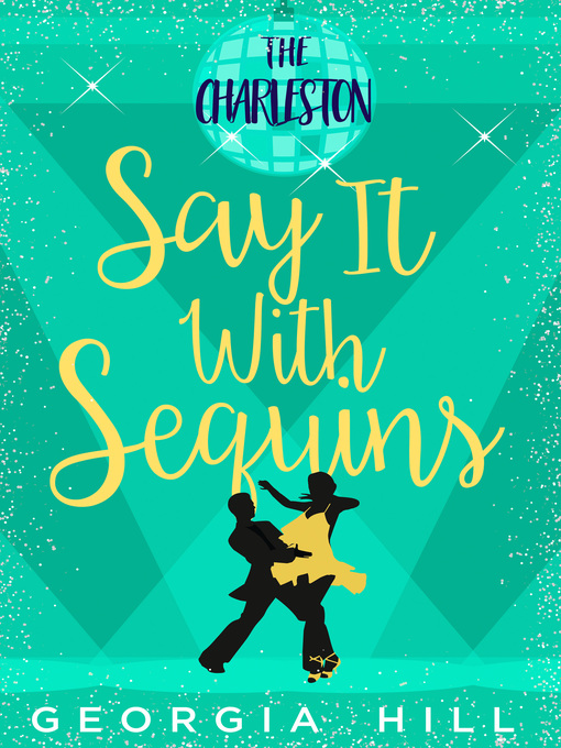 Title details for Say it with Sequins by Georgia Hill - Available